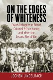 On the Edges of Whiteness (eBook, ePUB)