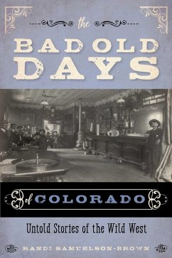The Bad Old Days of Colorado (eBook, ePUB) - Samuelson-Brown, Randi