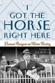 I Got the Horse Right Here (eBook, ePUB) I Got the Horse Right Here (eBook, ePUB)
