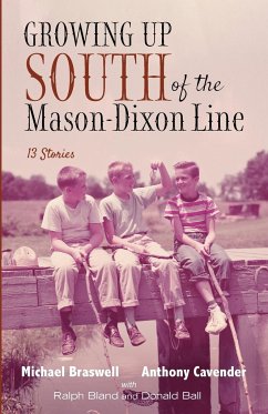 Growing Up South of the Mason-Dixon Line - Braswell, Michael; Cavender, Anthony; Bland, Ralph