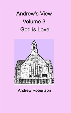 Andrew's View Volume 3 God is Love - Robertson, Andrew