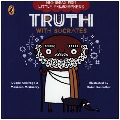 Big Ideas for Little Philosophers: Truth with Socrates - Armitage, Duane;McQuerry, Maureen