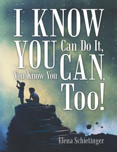 I Know You Can Do It, You Know You Can, Too! - Schietinger, Elena