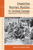 Imagining Bosnian Muslims in Central Europe (eBook, ePUB) Imagining Bosnian Muslims in Central Europe (eBook, ePUB)