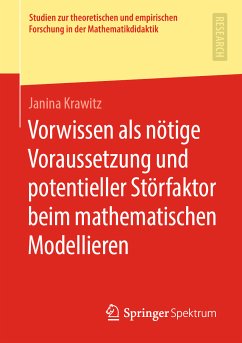 Vorwissen als nötige Voraussetzung und potentieller Störfaktor beim mathematischen Modellieren (eBook, PDF) - Krawitz, Janina