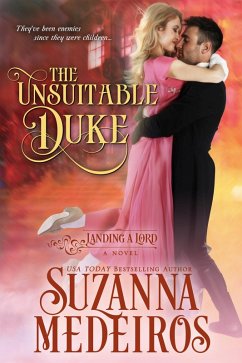 The Unsuitable Duke (Landing a Lord, #4) (eBook, ePUB) - Medeiros, Suzanna