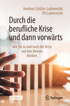 Durch die berufliche Krise und dann vorwärts – (eBook, PDF) - Schüler-Lubienetzki, Heidrun; Lubienetzki, Ulf