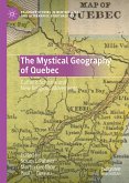 The Mystical Geography of Quebec (eBook, PDF)