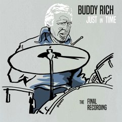Just In Time : The Final Recording - Buddy Rich Just In Time : The Final Recording - Buddy Rich
