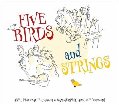 Five Birds And Strings - Axel Fischbacher Quintet Und Kammerphilharmonie Wu