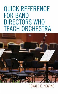 Quick Reference for Band Directors Who Teach Orchestra (eBook, ePUB) - Kearns, Ronald E.