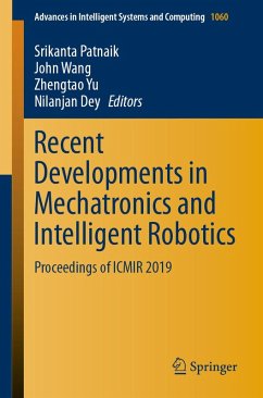 Recent Developments in Mechatronics and Intelligent Robotics (eBook, PDF)