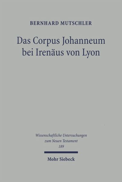 Das Corpus Johanneum bei Irenäus von Lyon (eBook, PDF)