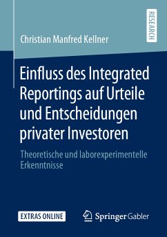 Einfluss des Integrated Reportings auf Urteile und Entscheidungen privater Investoren (eBook, PDF) - Kellner, Christian Manfred