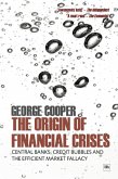 The Origin of Financial Crises (eBook, ePUB)
