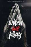 When We Pray (eBook, ePUB)
