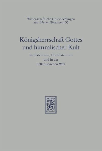 Königsherrschaft Gottes und himmlischer Kult im Judentum, Urchristentum und in der hellenistischen Welt (eBook, PDF) Königsherrschaft Gottes und himmlischer Kult im Judentum, Urchristentum und in der hellenistischen Welt (eBook, PDF)