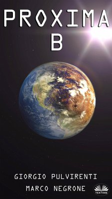 Proxima B (eBook, ePUB) - Pulvirenti, Giorgio; Negrone, Marco