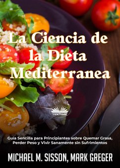 La Ciencia De La Dieta Mediterránea (eBook, ePUB) - Sisson, Michael M.; Greger, Mark