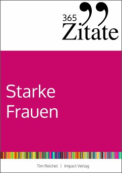 365 Zitate für starke Frauen (eBook, ePUB) - Reichel, Tim