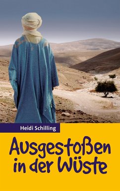 Ausgestoßen in der Wüste (eBook, ePUB) - Schilling, Heidi