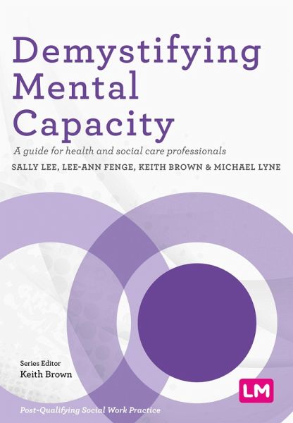 Demystifying Mental Capacity (eBook, PDF) Demystifying Mental Capacity (eBook, PDF)