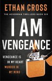 I Am Vengeance (eBook, ePUB)
