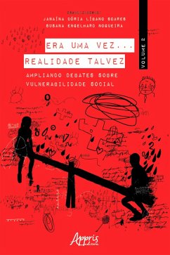 Era Uma Vez... Realidade Talvez: Ampliando Debates sobre Vulnerabilidade Social; Volume 2 (eBook, ePUB) - Soares, Janaína Dória Líbano; Nogueira, Susana Engelhard