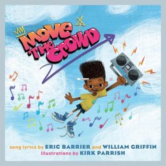 Move the Crowd: A Children's Picture Book (LyricPop) (eBook, ePUB) - Barrier, Eric; Griffin, William