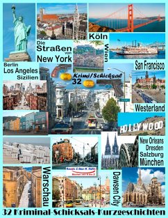 Die Straßen von New York - Berlin - San Francisco - Sizilien - New Orleans - Westerland - Köln - Salzburg - Los Angeles - Warschau - Dresden - Wien (eBook, ePUB)