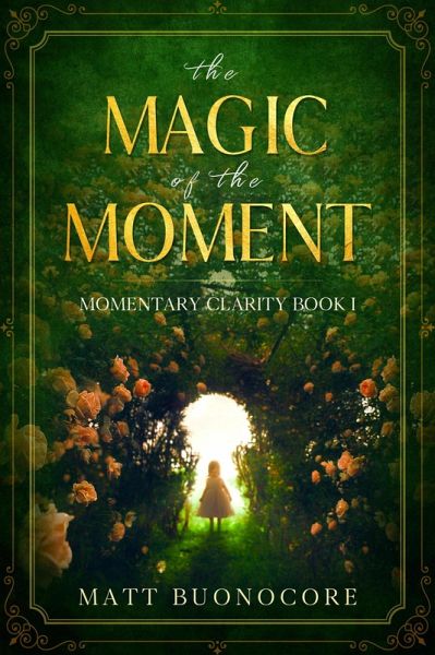 The Magic Of The Moment (Momentary Clarity, #1) (eBook, ePUB)