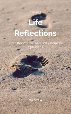 Observations On Life And Questions To Ask Yourself (Life Reflections, #3) (eBook, ePUB) - W, Michael