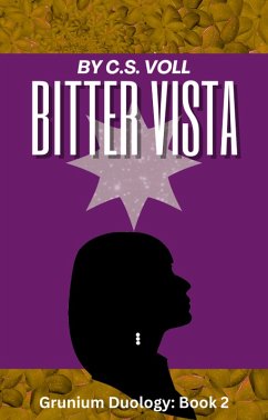 Bitter Vista (Grunium Duology, #2) (eBook, ePUB) - Voll, C. S.