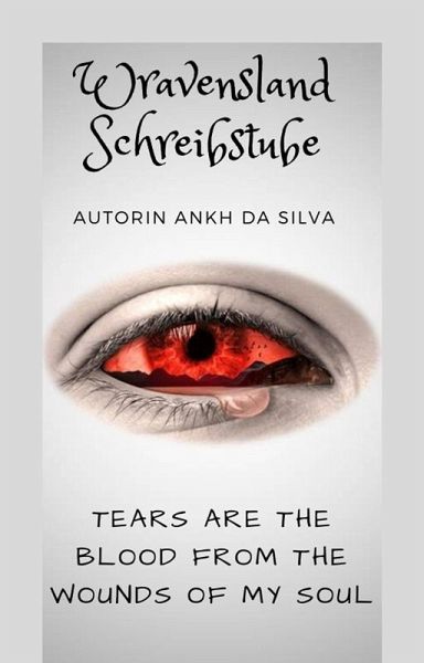 Tears are the blood from the wounds of my soul (eBook, ePUB)