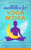 Meditation For Yoga Nidra Guided Meditation For Yoga Nidra, Learn to Shut Off the Mind, with Deep Relaxing Sleep, Reduce Anxiety, Increase Concentration, and End Insomnia (eBook, ePUB)