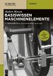 Basiswissen Maschinenelemente - Bild 1