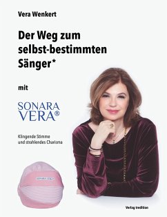 Der Weg zum selbst-bestimmten Sänger - Wenkert, Vera