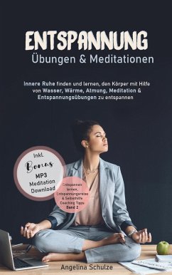 Entspannung Übungen & Mediationen - Schulze, Angelina