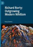 Richard Rorty: Outgrowing Modern Nihilism