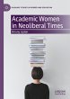 Academic Women in Neoliberal Times - Bild 1