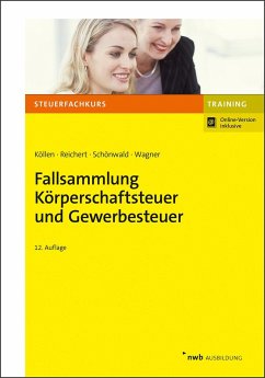 Fallsammlung Körperschaftsteuer und Gewerbesteuer - Köllen, Josef;Reichert, Gudrun;Schönwald, Stefan