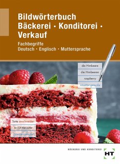 Bildwörterbuch Bäckerei Konditorei Verkauf - Brosamler, Ulrike;Letzner, Claudia;Müller, Tanja