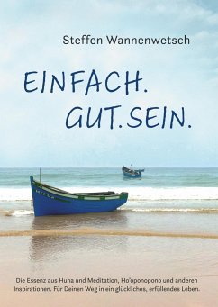 Einfach. Gut. Sein. - Wannenwetsch, Steffen