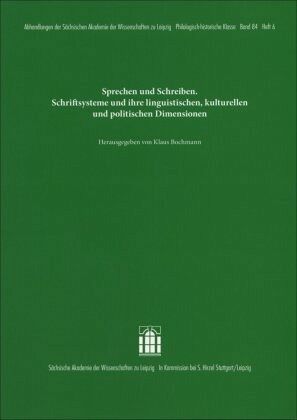 Sprechen und Schreiben. Schriftsysteme und ihre linguistischen, kulturellen und politischen Dimensionen