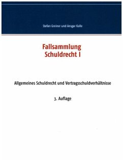 Fallsammlung Schuldrecht I - Greiner, Stefan;Kalle, Ansgar