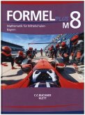 Formel PLUS 8 M. Ausgabe Bayern Mittelschule. Schulbuch Klasse 8 (Kurs M)