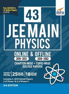 43 JEE Main Physics Online (2019-2012) & Offline (2018-2002) Chapter-wise + Topic-wise Solved Papers 3rd Edition - Disha Experts