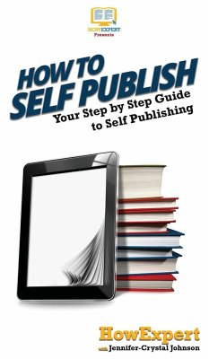 How To Self Publish - Howexpert; Johnson, Jennifer-Crystal