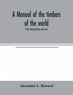 A manual of the timbers of the world - L. Howard, Alexander