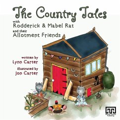 The Country Tales with Rodderick & Mabel Rat and their Allotment Friends - Carter, Lynn